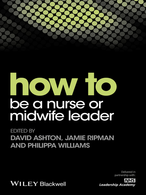 Title details for How to be a Nurse or Midwife Leader by David Ashton - Available